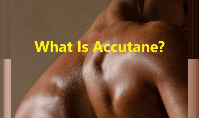 What Is Accutane?